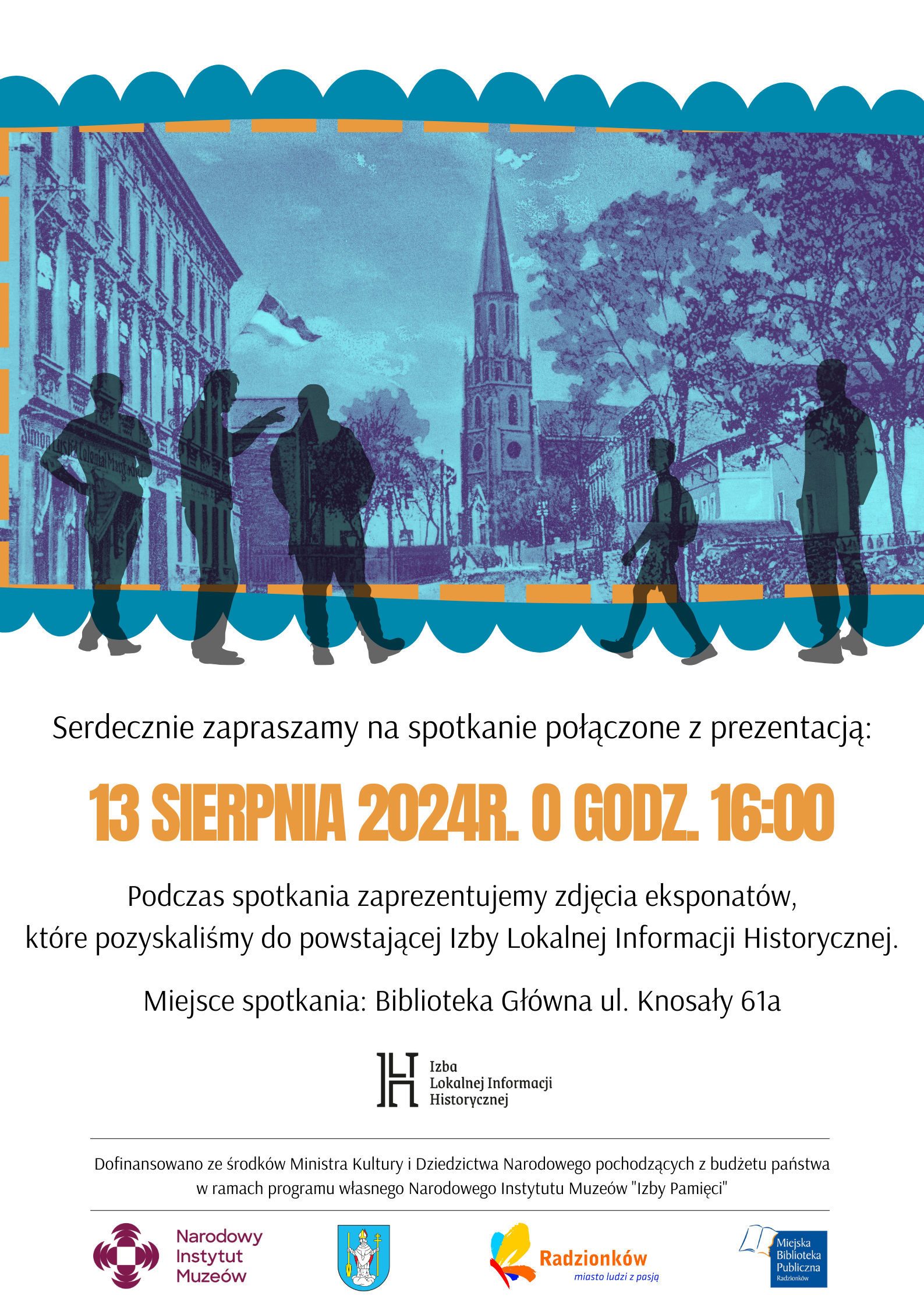 Zapraszamy na spotkanie połączone z prezentacją zbiorów zebranych w ramach tworzenia Izby Lokalnej Informacji Historycznej dnia 13.08.1014r, godzina 16.00